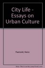 City Life Essays On Urban Culture