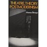 Theatre Theory Postmodernism