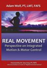 Real Movement Perspective on Integrated Motion  Motor Control