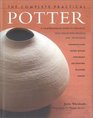 The Complete Practical Potter  A Comprehensive Guide to Ceramics with StepbyStep Projects and Techniques