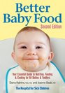 Better Baby Food Your Essential Guide to Nutrition Feeding and Cooking for All Babies and Toddlers