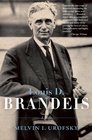 Louis D Brandeis A Biography