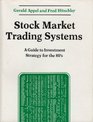 Stock Market Trading Systems A Guide to Investment Strategy