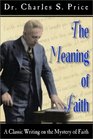 The Meaning of Faith A Classic Writing on the Mystery of Faith