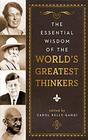 Essential Wisdom of the World's Greatest Thinkers