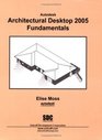 Autodesk Architectural Desktop 2005 Fundamentals
