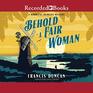 Behold a Fair Woman (The Mordecai Tremaine Mystery Series)