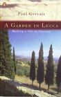 A garden in Lucca Making a life in Tuscany