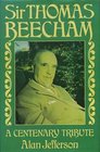 Sir Thomas Beecham A centenary tribute