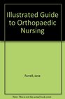 Illustrated Guide to Orthopaedic Nursing
