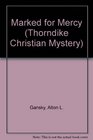 Marked for Mercy (Thorndike Large Print Christian Mystery)