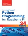 Python Programming for Raspberry Pi  Sams Teach Yourself in 24 Hours