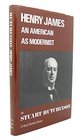 Henry James An American as Modernist