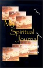 My Spiritual Journal Reaching Inward for Higher Thoughts