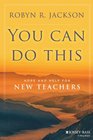 You Can Do This Hope and Help for New Teachers
