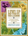 Level Up Your Classroom The Quest to Gamify Your Lessons and Engage Your Students
