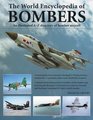 The World Encyclopedia of Bombers An illustrated AZ directory of bomber aircraft