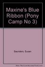 Maxine's Blue Ribbon (Pony Camp No 3)