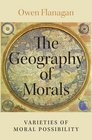 The Geography of Morals Varieties of Moral Possibility