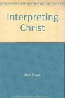 Interpreting Christ