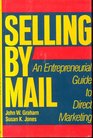 Selling by Mail An Entrepreneurial Guide to Direct Marketing