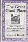 The Great Good Place Country House and English Literature
