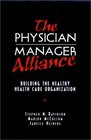 The PhysicianManager Alliance Building the Healthy Health Care Organization