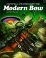 Hunting and Shooting With the Modern Bow