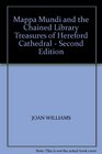 MAPPA MUNDI AND THE CHAINED LIBRARY TREASURES OF HEREFORD CATHEDRAL  SECOND EDITION