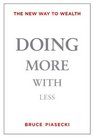 Doing More with Less: The New Way to Wealth