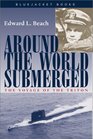 Around the World Submerged: The Voyage of the Triton (Bluejacket Book)