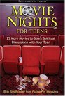 Movie Nights for Teens 25 More Movies To Spark Spirtiual Discussions With Your Teen
