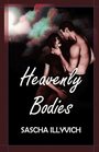HEAVENLY BODIES Two Novels of Fantasy and Eros