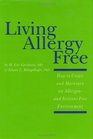 Living Allergy Free How to Create and Maintain an Allergen And IrritantFree Environment