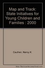 Map and Track State Initiatives for Young Children and Families  2000
