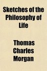Sketches of the Philosophy of Life