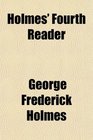 Holmes' Fourth Reader