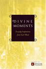 Divine Moments Everyday Inspiration from God's Word