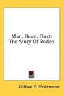 Man Beast Dust The Story Of Rodeo