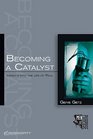 Becoming a Catalyst Insights Into the Life of Paul