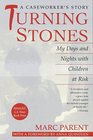 Turning Stones My Days and Nights with Children at Risk A Caseworker's Story