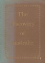 The discovery of Australia including the mandated territory of New Guinea A chronological summary of voyages of discovery up till the foundation of Australia