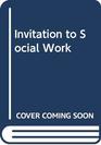 Invitation to Social Work