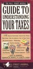 Wall Street Journal Guide to Understanding Taxes : An Easy-to-Understand, Easy-to-Use Primer That Takes the Mystery Out of Income Tax