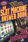 Slot Machine Answer Book How They Work How They've Changed and How to Overcome the House Advantage 2nd Edition