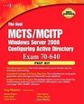 The Real MCTS/MCITP  Exam 70640 Prep Kit Independent and Complete SelfPaced Solutions