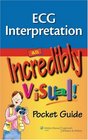 ECG Interpretation An Incredibly Visual Pocket Guide