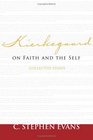 Kierkegaard on Faith and the Self Collected Essays