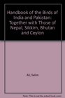 Compact Edition of the Handbook of the Birds of India and Pakistan Together with Those of Bangladesh Nepal Bhutan and Sri Lanka