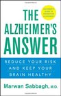 The Alzheimer's Answer Reduce Your Risk and Keep Your Brain Healthy